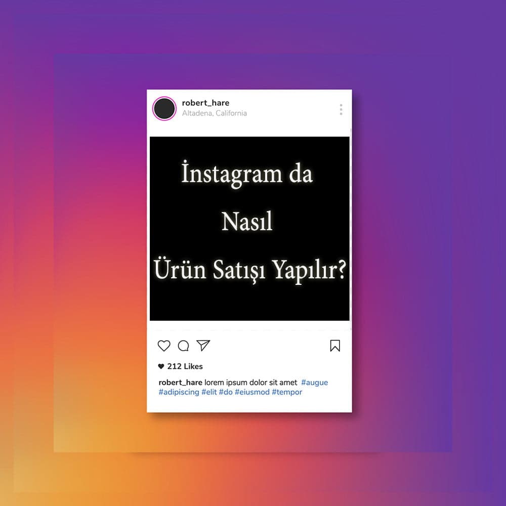 İnstagram da Nasıl Ürün Satışı Yapılır?